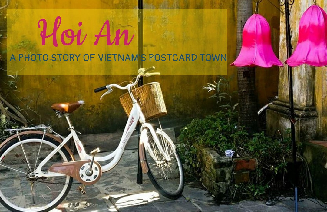 Hoi An in Photos – Walking Through Vietnam’s Post Card Town